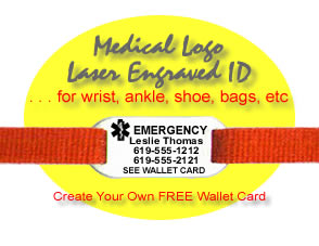 Features vital medical/contact information plus the unmistakable Medical Emergency Symbol!